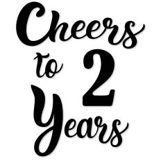 Cheers to 2 Years