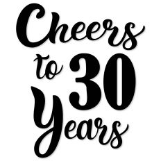 Cheers to 30 Years, Birthday, Anniversary