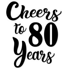 Cheers to 80 Years, Birthday, Anniversary