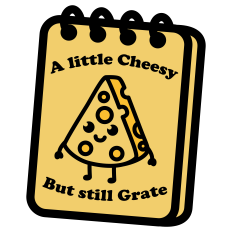 A Little Cheesy But Still Grate