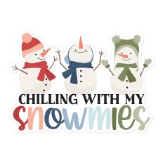 Chilling With My Snowmies