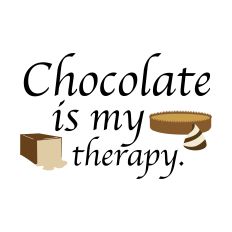 Chocolate is my therapy