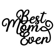 Best Mom Ever SVG Sentiment for Mother's Day Crafts