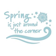 Spring is Just Around the Corner