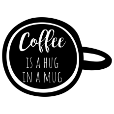 Coffee is a Hug in a Mug – Cute Coffee Cup Word Art
