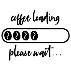 Coffee Loading Please Wait, Bean Battery
