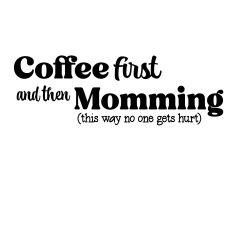 Coffee First, Then Momming – Funny Mom Life Coffee Quote Cut File
