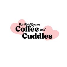 This Mom Runs on Coffee and Cuddles – Sweet Mother's Day Design Cut File