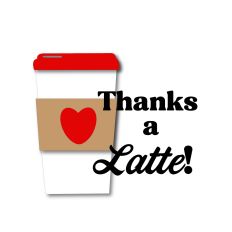 Thanks a Latte – Tall Coffee Cup Thank You Design Cut File