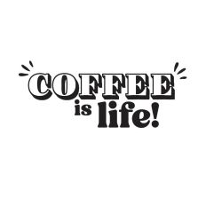Coffee is Life Coffee quote 