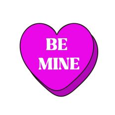 Be Mine Valentines Day Heart - Convo Heart - Conversation Heart
