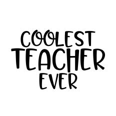 coolest teacher ever svg cut file