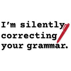 I'm Silently Correcting Your Grammar, Funny Teacher Shirt