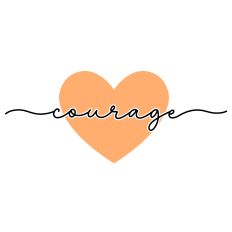 Courage Heart Word