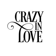 CRAZY IN LOVE SVG CUT FILE