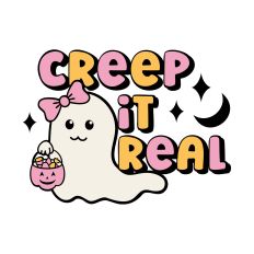 Creep it Real Halloween Quote