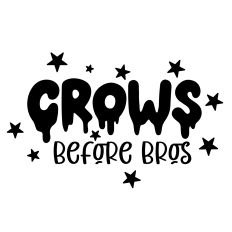 Crows Before Bros Quote
