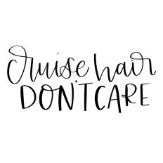 Cruise Hair Don't Care