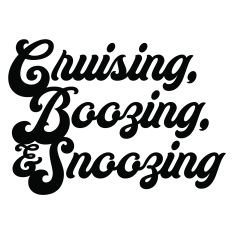 Cruising, Boozing, & Snoozing Digital Cut File SVG