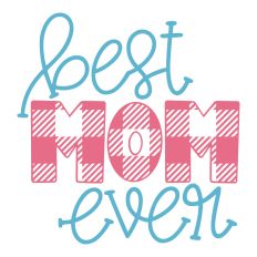 Best Mom Ever