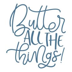 Butter All The Things
