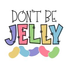 Don't Be Jelly Jellybeans