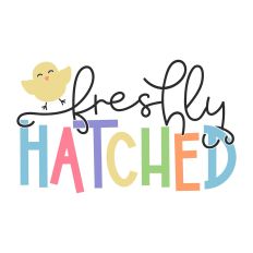 Freshly Hatched
