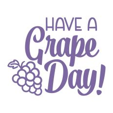 Have a Grape Day