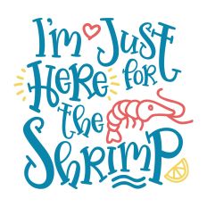 Here For the Shrimp