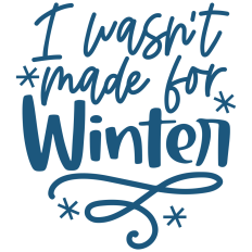 I Wasn't Made for Winter