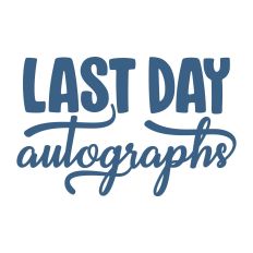 Last Day Autographs