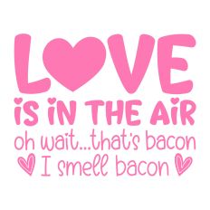 Love is in the Air Bacon