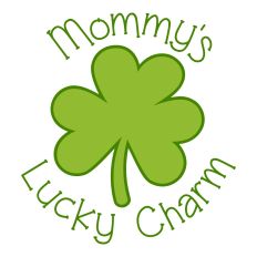 Mommy's Lucky Charm