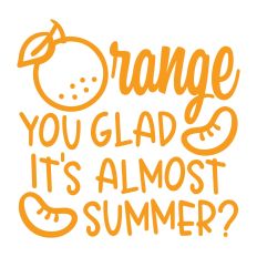 Orange You Glad it's Almost Summer