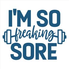 I'm So Freaking Sore