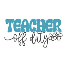 Teacher Off Duty