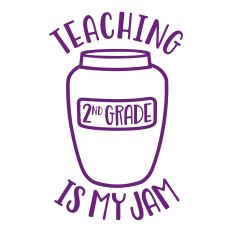 Teaching 2nd Grade is My Jam knockout