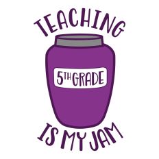 Teaching 5th Grade is My Jam layered