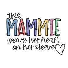 This Mammie Wears Her Heart on Her Sleeve