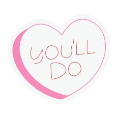 You'll Do Candy Heart Sketch Design
