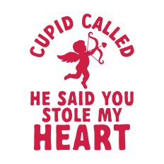 Cupid Called He Said You Stole My Heart