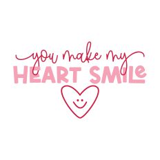 You Make My Heart Smile Smiley Face