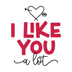 I Like You A Lot Heart with Arrow