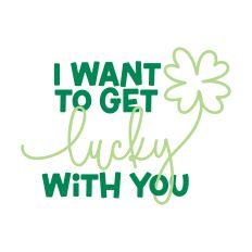 I Want to Get Lucky With You Shamrock