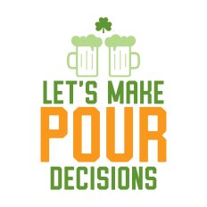 Let's Make Pour Decisions Beer Mugs