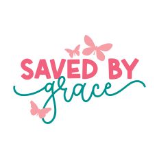 Saved By Grace Surrounded by Butterflies