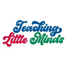Teaching Little Minds