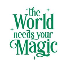 The World Needs Your Magic