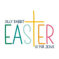 Silly Rabbit Easter Is For Jesus