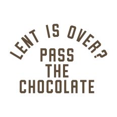 Lent Is Over?  Pass The Chocolate